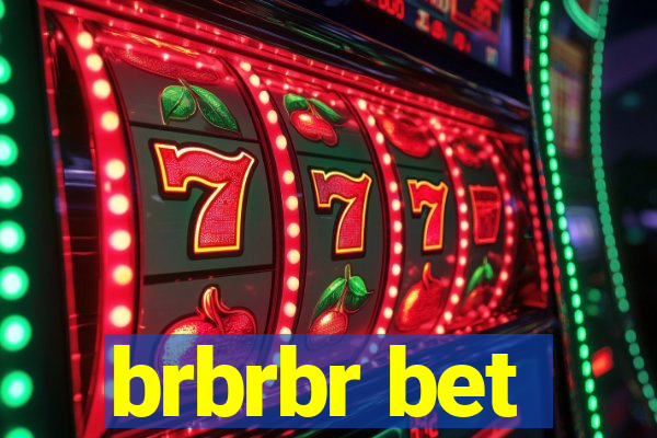 brbrbr bet